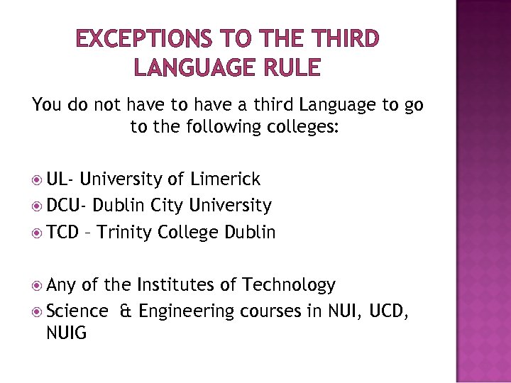 EXCEPTIONS TO THE THIRD LANGUAGE RULE You do not have to have a third