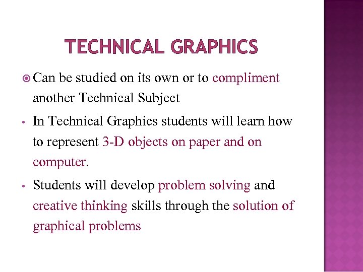 TECHNICAL GRAPHICS Can be studied on its own or to compliment another Technical Subject