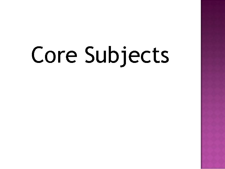 Core Subjects 