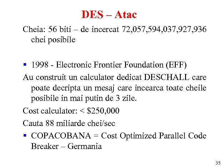 DES – Atac Cheia: 56 biti – de incercat 72, 057, 594, 037, 927,