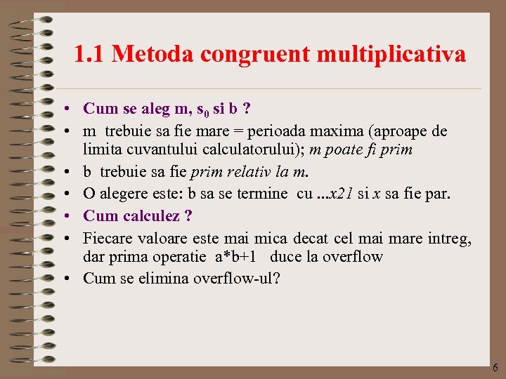 1. 1 Metoda congruent multiplicativa • Cum se aleg m, s 0 si b