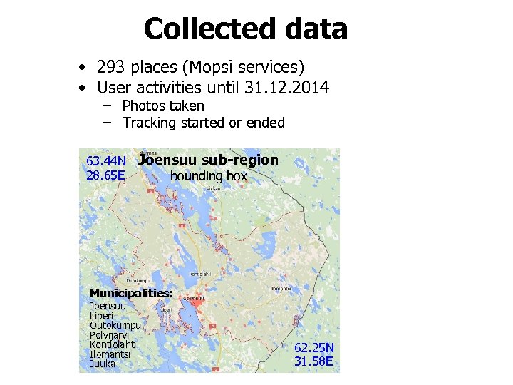 Collected data • 293 places (Mopsi services) • User activities until 31. 12. 2014
