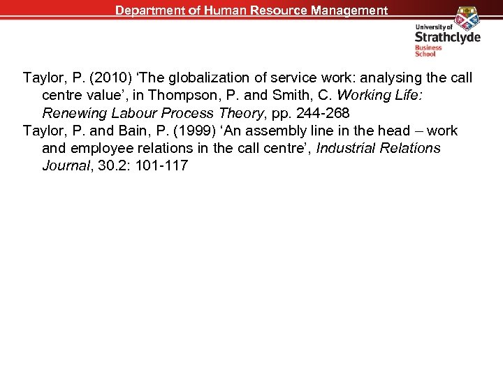 Department of Human Resource Management Taylor, P. (2010) ‘The globalization of service work: analysing