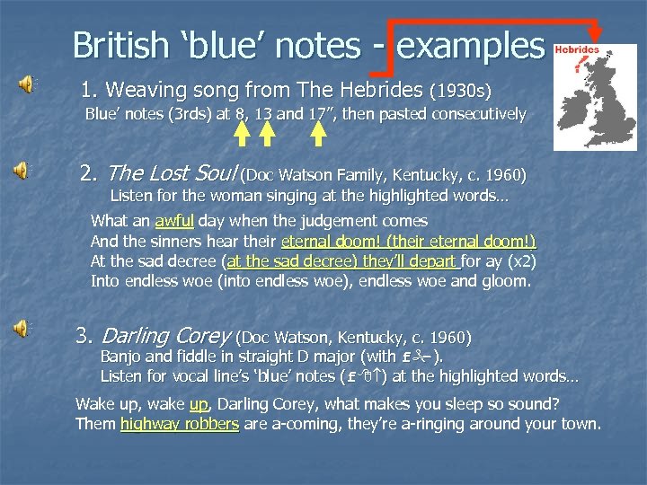 British ‘blue’ notes - examples 1. Weaving song from The Hebrides (1930 s) Blue’