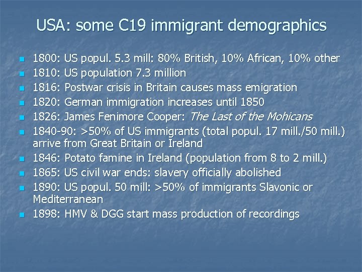 USA: some C 19 immigrant demographics n n n n n 1800: US popul.