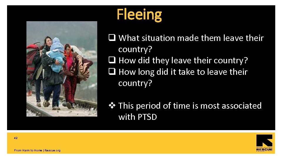 Fleeing q What situation made them leave their country? q How did they leave