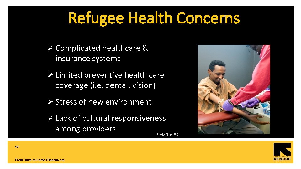 Refugee Health Concerns Ø Complicated healthcare & insurance systems Ø Limited preventive health care