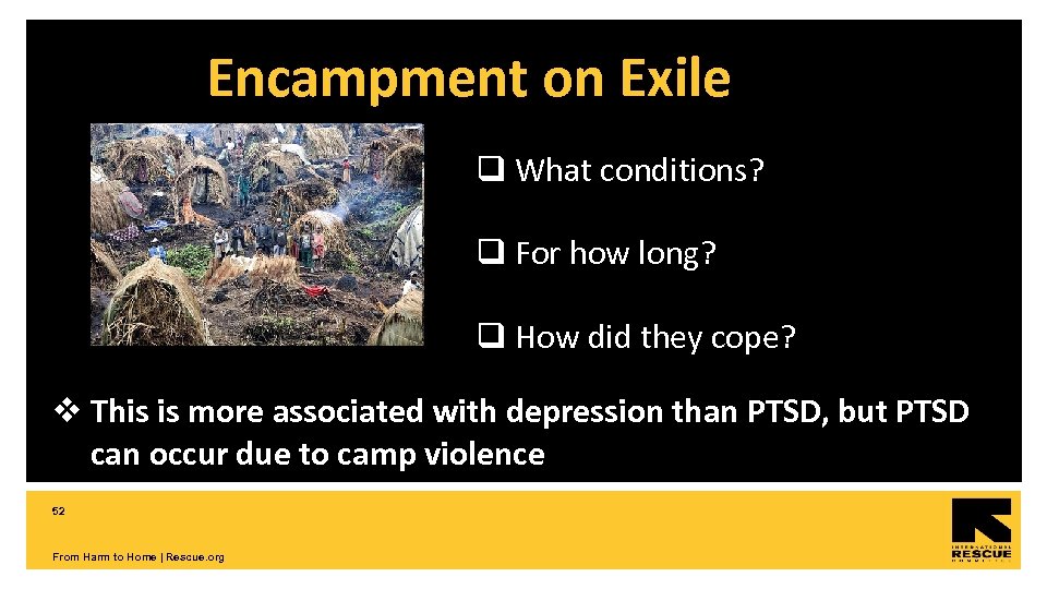 Encampment on Exile q What conditions? q For how long? q How did they