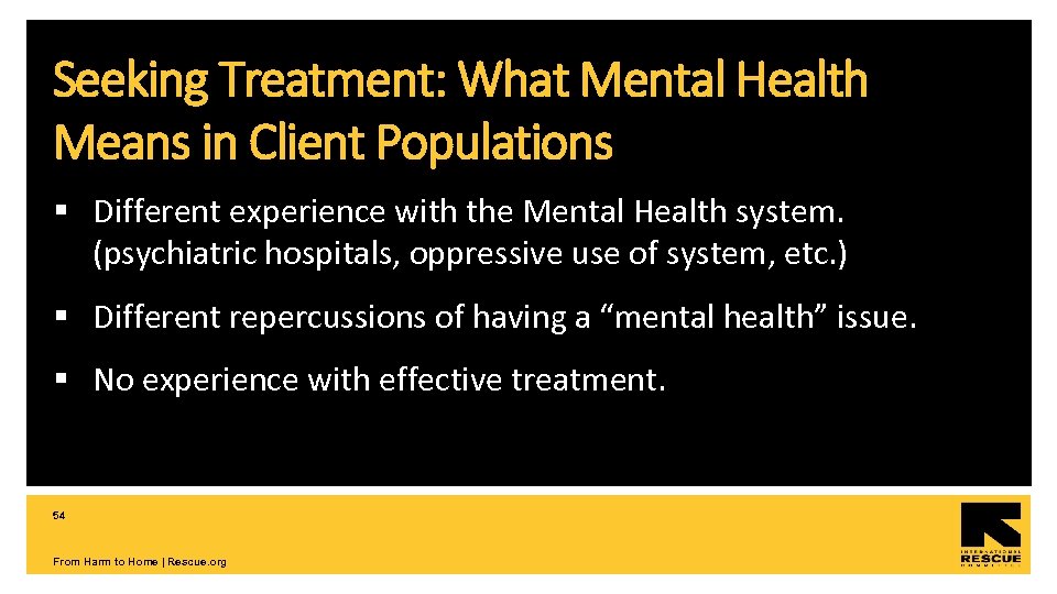 Seeking Treatment: What Mental Health Means in Client Populations § Different experience with the