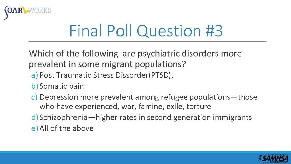 Final Poll Question #3 Which of the following are psychiatric disorders more prevalent in