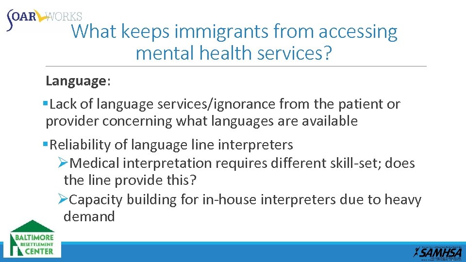 What keeps immigrants from accessing mental health services? Language: §Lack of language services/ignorance from