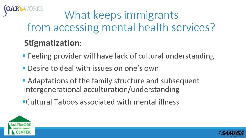 What keeps immigrants from accessing mental health services? Stigmatization: § Feeling provider will have