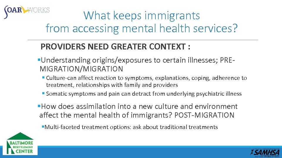 What keeps immigrants from accessing mental health services? PROVIDERS NEED GREATER CONTEXT : §Understanding