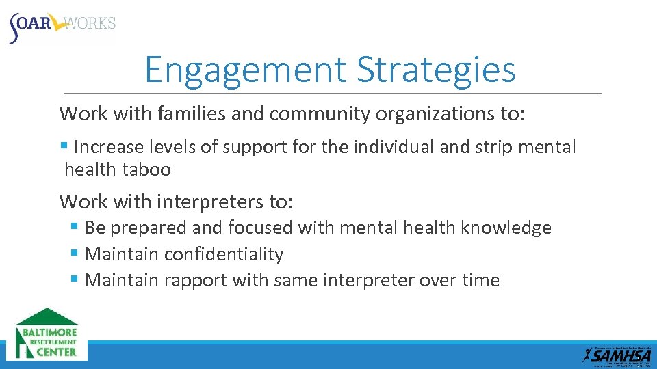 Engagement Strategies Work with families and community organizations to: § Increase levels of support