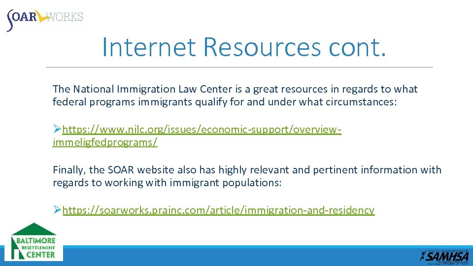 Internet Resources cont. The National Immigration Law Center is a great resources in regards
