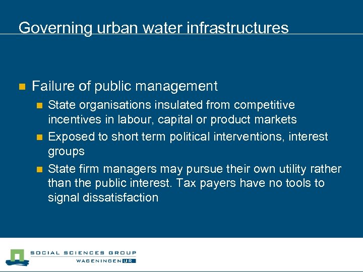 Governing urban water infrastructures n Failure of public management n n n State organisations