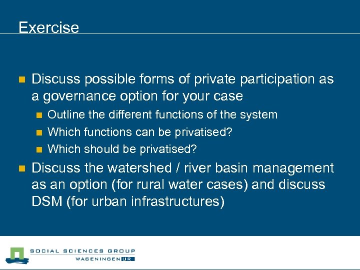 Exercise n Discuss possible forms of private participation as a governance option for your