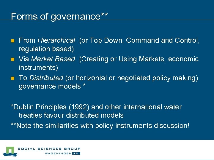 Forms of governance** n n n From Hierarchical (or Top Down, Command Control, regulation