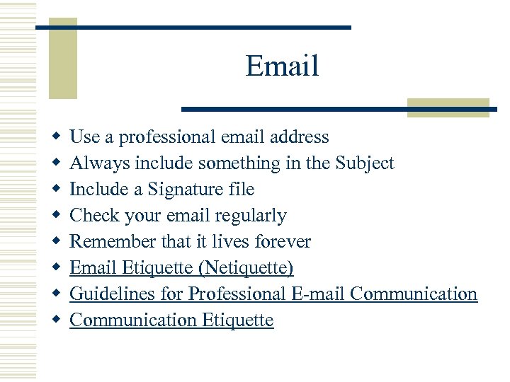 Email w w w w Use a professional email address Always include something in