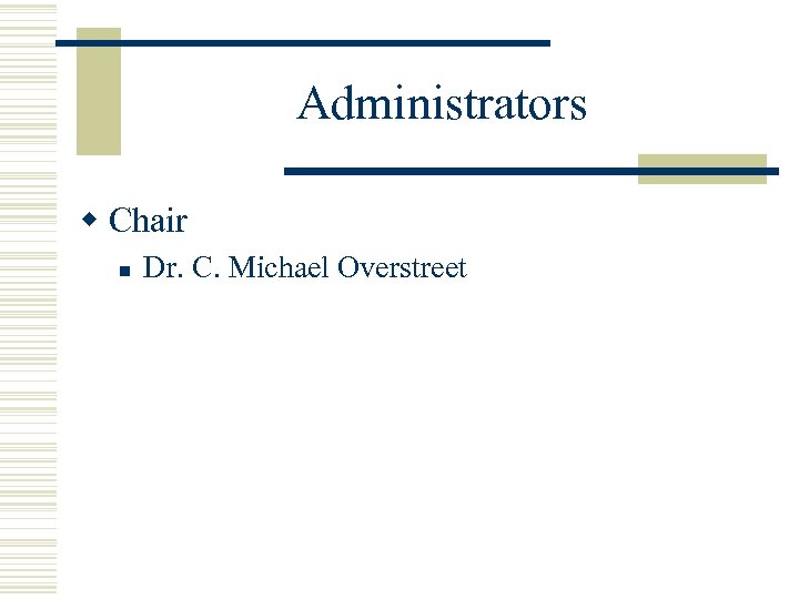 Administrators w Chair n Dr. C. Michael Overstreet 