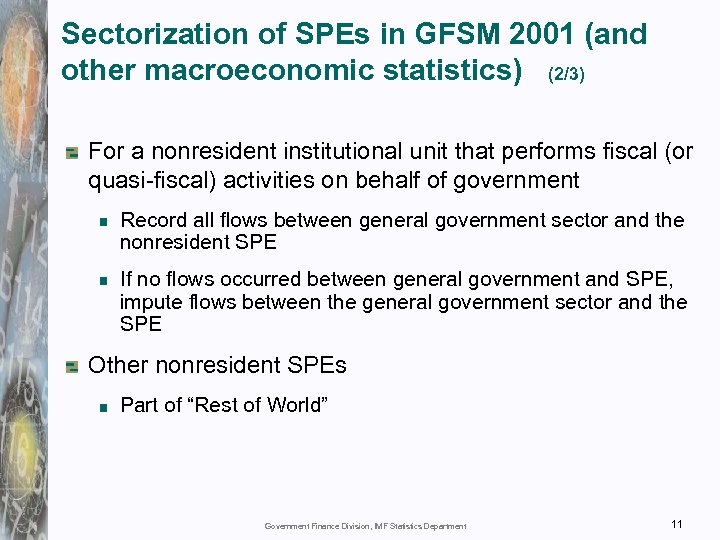 Sectorization of SPEs in GFSM 2001 (and other macroeconomic statistics) (2/3) For a nonresident
