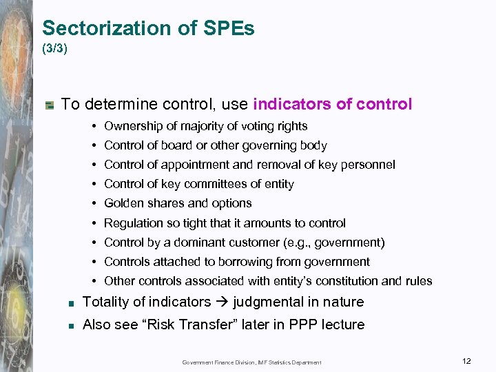 Sectorization of SPEs (3/3) To determine control, use indicators of control • Ownership of