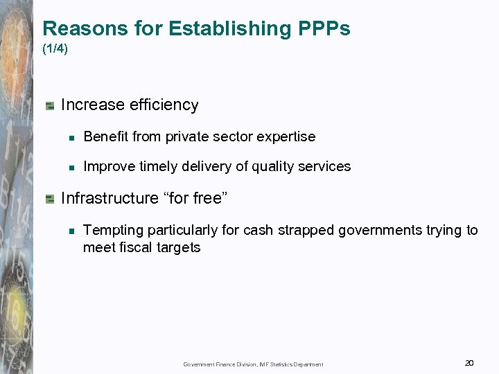 Reasons for Establishing PPPs (1/4) Increase efficiency Benefit from private sector expertise Improve timely