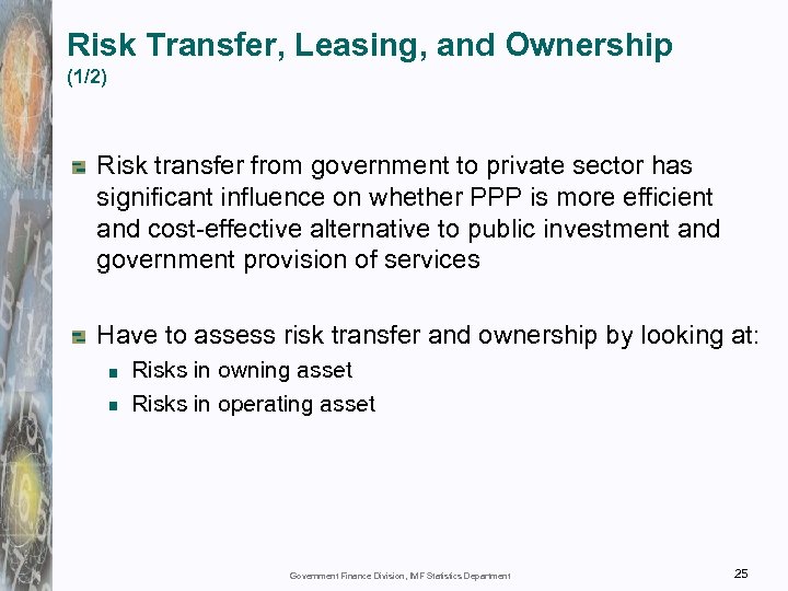 Risk Transfer, Leasing, and Ownership (1/2) Risk transfer from government to private sector has