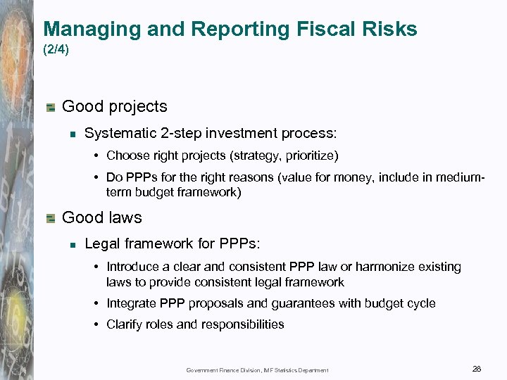 Managing and Reporting Fiscal Risks (2/4) Good projects Systematic 2 -step investment process: •
