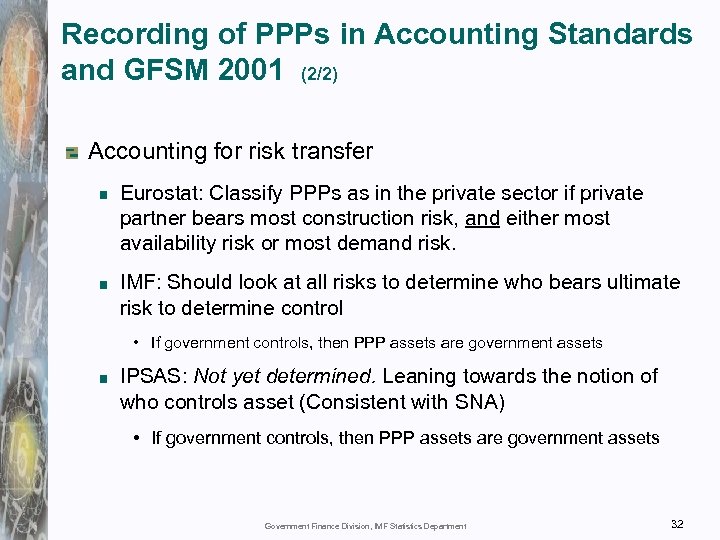 Recording of PPPs in Accounting Standards and GFSM 2001 (2/2) Accounting for risk transfer