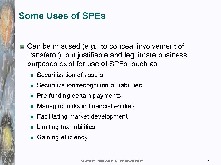 Some Uses of SPEs Can be misused (e. g. , to conceal involvement of