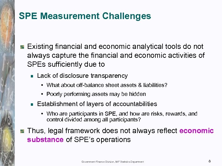 SPE Measurement Challenges Existing financial and economic analytical tools do not always capture the
