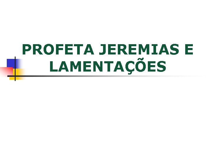 PROFETA JEREMIAS E LAMENTAÇÕES 