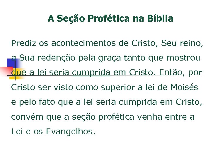 A Seção Profética na Bíblia Prediz os acontecimentos de Cristo, Seu reino, a Sua