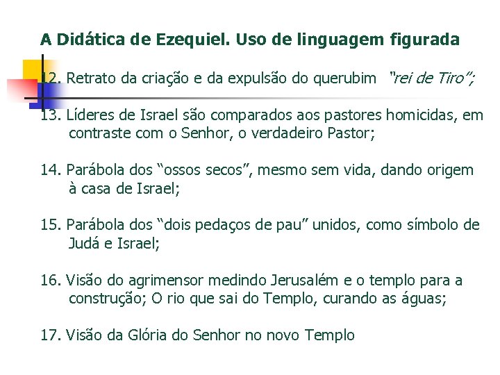 A Didática de Ezequiel. Uso de linguagem figurada 12. Retrato da criação e da