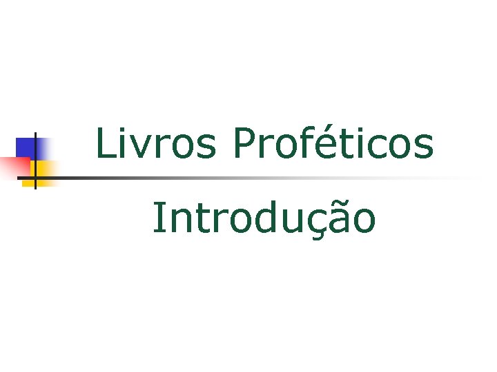 Livros Proféticos Introdução 