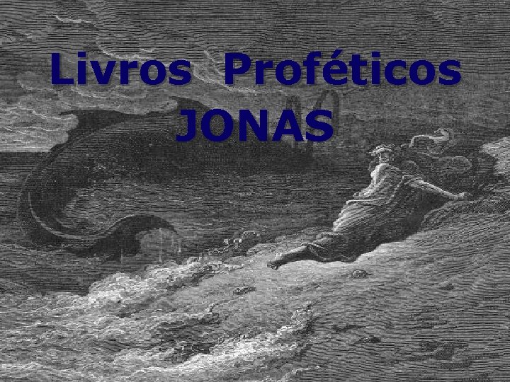 Livros Proféticos JONAS 