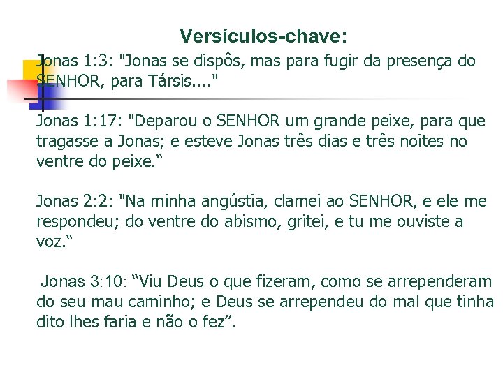Versículos-chave: Jonas 1: 3: 
