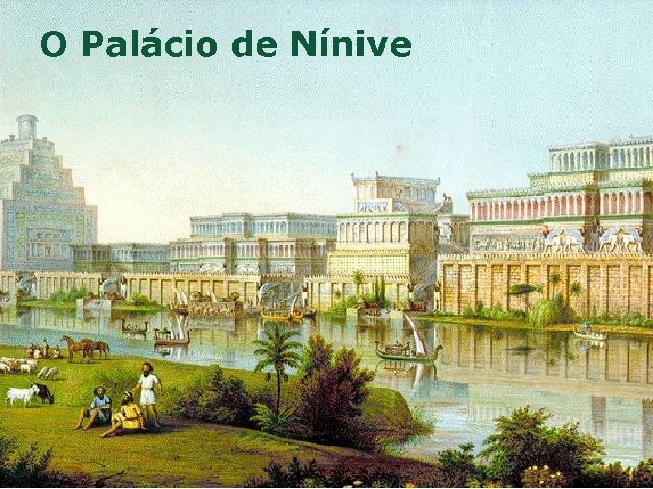 O Palácio de Nínive 