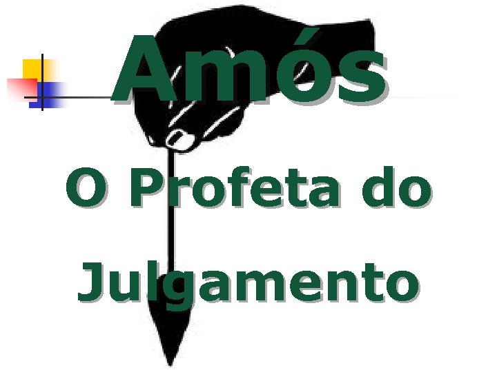 Amós O Profeta do Julgamento 