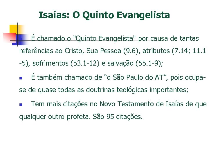 Isaías: O Quinto Evangelista n É chamado o 