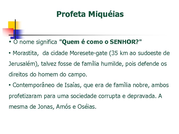 Profeta Miquéias • O nome significa 