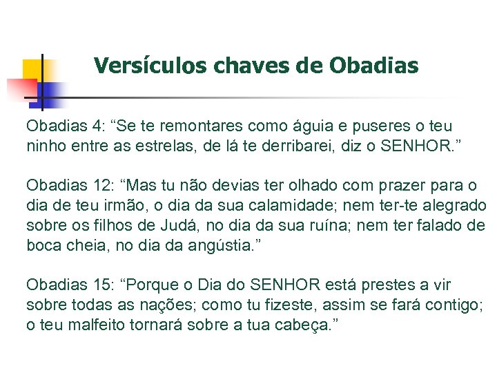 Versículos chaves de Obadias 4: “Se te remontares como águia e puseres o teu