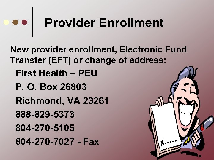 Provider Enrollment New provider enrollment, Electronic Fund Transfer (EFT) or change of address: First