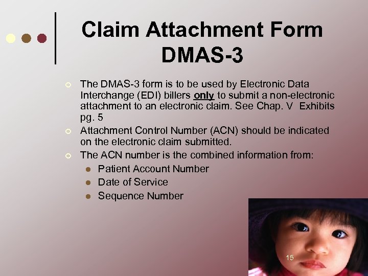 Claim Attachment Form DMAS-3 ¢ ¢ ¢ The DMAS-3 form is to be used