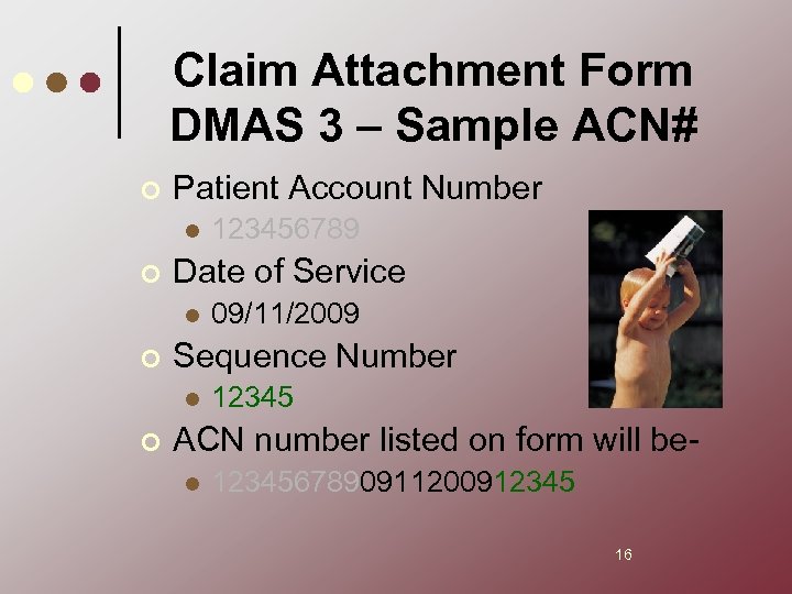 Claim Attachment Form DMAS 3 – Sample ACN# ¢ Patient Account Number l ¢