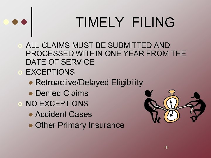 TIMELY FILING ¢ ¢ ALL CLAIMS MUST BE SUBMITTED AND PROCESSED WITHIN ONE YEAR