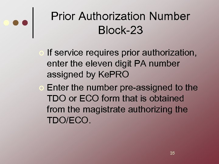 Prior Authorization Number Block-23 If service requires prior authorization, enter the eleven digit PA