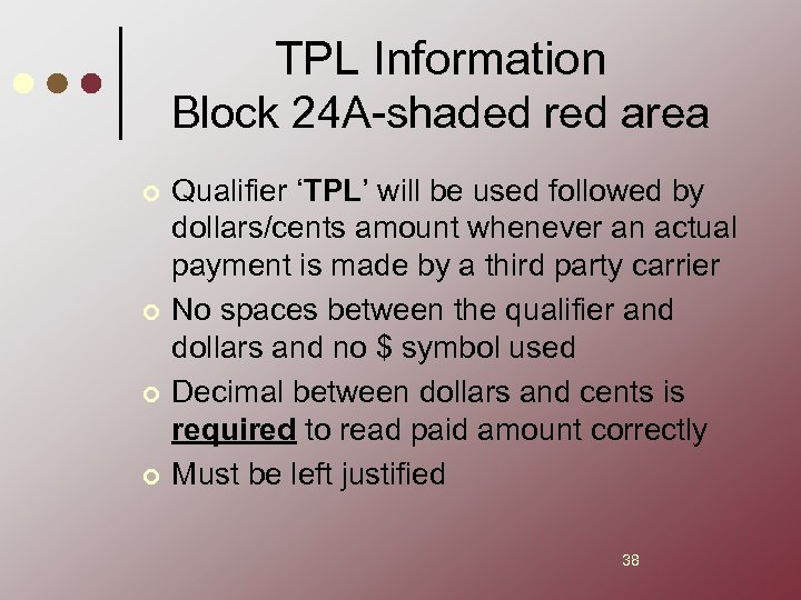 TPL Information Block 24 A-shaded red area ¢ ¢ Qualifier ‘TPL’ will be used