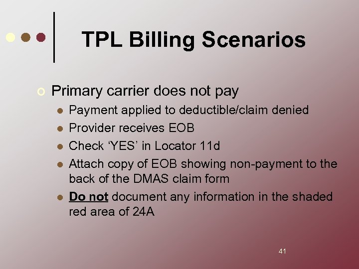 TPL Billing Scenarios ¢ Primary carrier does not pay l l l Payment applied